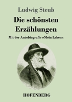 Die schönsten Erzählungen: Mit der Autobiografie Mein Leben (German Edition) 3743737183 Book Cover