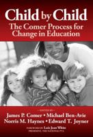 Child by Child: The Comer Process for Change in Education 0807738689 Book Cover