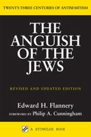 The Anguish of the Jews: Twenty-Three Centuries of Antisemitism (Stimulus Books) 0809127024 Book Cover