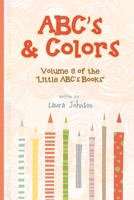 ABC's & Colors: Volume 3 of the Little ABC's Books B08L65ZR85 Book Cover