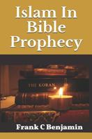 Islam In Bible Prophecy 179445117X Book Cover