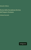 Storia della Decadenza Rovina dell'Impero Romano: Volume Secondo 3368019082 Book Cover