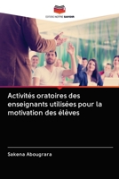 Activités oratoires des enseignants utilisées pour la motivation des élèves 6202870494 Book Cover