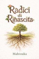 RADICI DI RINASCITA: Il potere curativo delle piante (Italian Edition) B0GYKYTRYW Book Cover