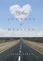 90 Day Journey to Healing : Daily Writings for the Woman's Soul 1649904231 Book Cover