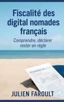 Fiscalité des digital nomades français: Comprendre, déclarer, rester en règle (French Edition) B0H3HBCG6X Book Cover