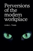Perversions of the Modern Workplace B0F5FVCDSS Book Cover