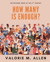 How Many is Enough?: The Defining Issue of The 21st Century 1069421618 Book Cover