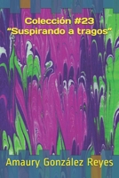 Colección #23 “Suspirando a tragos” (Colecciones) B08F6R3VMB Book Cover