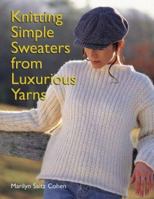 Knitting Simple Sweaters from Luxurious Yarns 1579904238 Book Cover