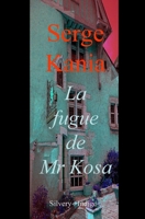 La Fugue de MR Kosa 1688732888 Book Cover