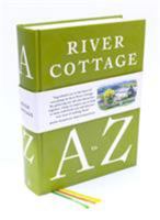 River Cottage A to Z: Our Favourite Ingredients, & How to Cook Them B01MU8056H Book Cover
