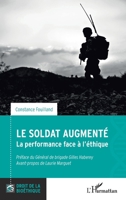 Le soldat augmenté: La performance face à l'éthique (Droit de la Bioéthique) (French Edition) 2336434016 Book Cover