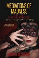Meditations of Madness: The Lost Empires Exposed 1502922665 Book Cover