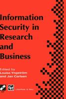 Information Security in Research and Business: Proceedings of the IFIP TC11 13th international conference on Information Security (SEC '97): 14-16 May 1997, Copenhagen, Denmark 1475754817 Book Cover
