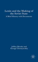 Lenin and the Making of the Soviet State: A Brief History with Documents (The Bedford Series in History and Culture) 0312412665 Book Cover