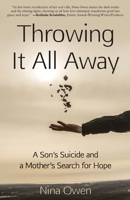 Throwing It All Away: A Son's Suicide and a Mother's Search for Hope 1970137029 Book Cover