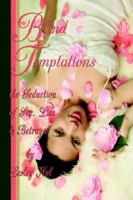 "Blind Temptations" the Seduction of Sex, Lies & Betrayal 0977865509 Book Cover