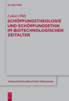 Schopfungstheologie Und Schopfungsethik Im Biotechnologischen Zeitalter 3110437759 Book Cover