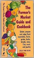 The Farmer's Market Guide and Cookbook 1884822363 Book Cover