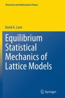 Equilibrium Statistical Mechanics of Lattice Models 9402405046 Book Cover