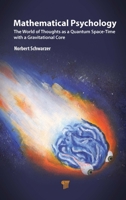 Mathematical Psychology: The World of Thoughts as a Quantum Space-Time with a Gravitational Core 9815129279 Book Cover