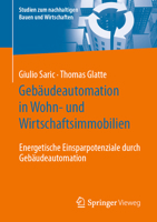 Gebäudeautomation in Wohn- und Wirtschaftsimmobilien: Energetische Einsparpotenziale durch Gebäudeautomation (Studien zum nachhaltigen Bauen und Wirtschaften) (German Edition) 365844231X Book Cover
