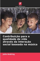 Contribuição para a qualidade de vida através da interação social baseada na música (Portuguese Edition) 6208289432 Book Cover