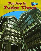 You Are in Tudor Times 1844432882 Book Cover