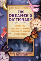 The Dreamer's Dictionary: From A to Z … 3,000 Magical Mirrors to Reveal the Meaning of Your Dreams 1538784491 Book Cover