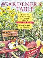 The Gardener's Table: A Guide to Natural Vegetable Growing and Cooking 0898158761 Book Cover