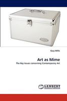 Art as Mime: The Key Issues concerning Contemporary Art 3838319206 Book Cover