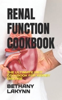 RENAL FUNCTION COOKBOOK: THE ULTIMATE DIET COOKBOOK FOR KIDNEY DISEASE B0BB5DLGF5 Book Cover