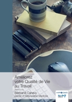 Améliorez votre Qualité de Vie au Travail 2368325565 Book Cover