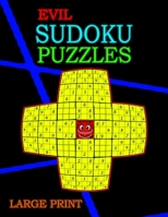 Large Print Evil Sudoku Puzzles: new edition fantastic sudoku puzzle games extreme difficult sudoku puzzle book for adults B09SP45QRN Book Cover