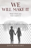 We Will Make It: Hope when you least expect it B0G4ZY33B2 Book Cover