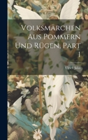 Volksmärchen Aus Pommern Und Rügen, Part 1 1022542974 Book Cover