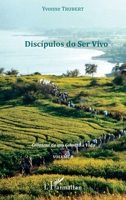 Discipulos do Ser Vivo: Crônicas de um Convite à Vida Volume 8 (French Edition) 2343045844 Book Cover