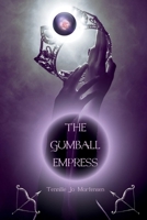 The Gumball Empress 1737072610 Book Cover