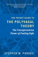 The Pocket Guide to the Polyvagal Theory: The Transformative Power of Feeling Safe 0393707873 Book Cover