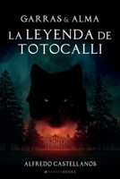 La leyenda de Totocalli (Garras y alma) (Spanish Edition) B0DYWC6GWR Book Cover
