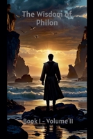 The Wisdom of Philon - Book I - Volume II B0GN2HX81K Book Cover