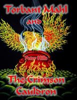 Torbant Mahl and The Crimson Cauldron 1517761727 Book Cover