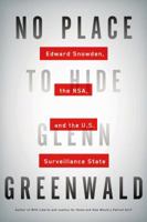 No Place to Hide: Edward Snowden, the NSA, and the U.S. Surveillance State 1250062586 Book Cover