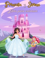 Libro para colorear princesa y sirena: Libro de colorear para niñas a partir de 4 años | Dibujos animados para aprender a colorear sin exagerar ( versión en español ) B08LJ9TL37 Book Cover