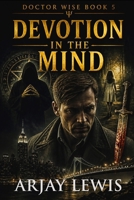 Devotion In The Mind: Doctor Wise Book 5 1732659303 Book Cover