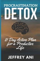 Procrastination Detox: A 21 Day Action Plan for a Productive Life B0CF4CVKF5 Book Cover