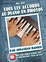 Mel Bay presents Complete Piano Photo Chords, French Edition 0786677643 Book Cover