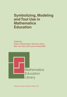 Symbolizing, Modeling and Tool Use in Mathematics Education 9048161800 Book Cover