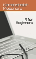 R for Beginners: Become R Expert in 5 Days 1520417411 Book Cover
